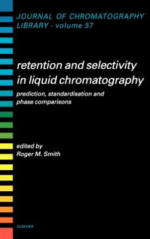 Carte Retention and Selectivity in Liquid Chromatography R. M. Smith