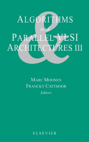 Book Algorithms and Parallel VLSI Architectures III M. Moonen