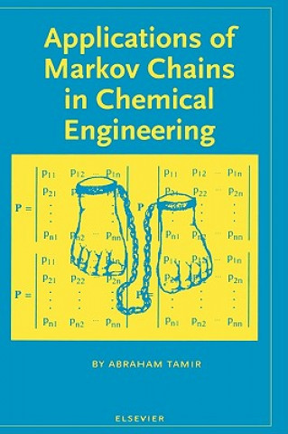 Kniha Applications of Markov Chains in Chemical Engineering A. Tamir