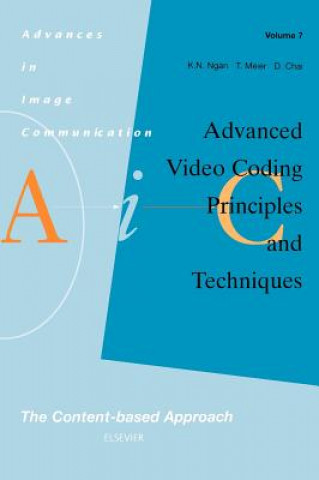Kniha Advanced Video Coding: Principles and Techniques K.N. Ngan