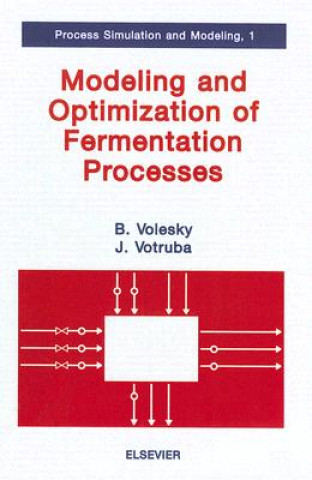 Książka Modeling and Optimization of Fermentation Processes Bohumil Volesky