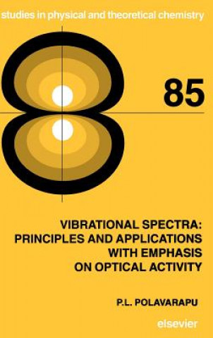 Könyv Vibrational Spectra: Principles and Applications with Emphasis on Optical Activity P.L. Polavarapu