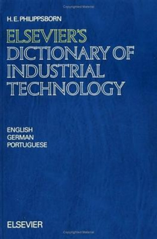 Carte Elsevier's Dictionary of Industrial Technology H.E. Philippsborn