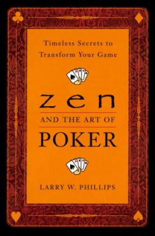 Книга Zen and the Art of Poker Larry W. Phillips