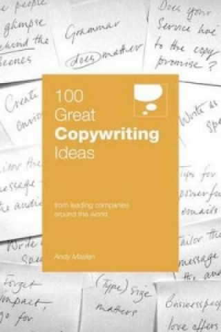 Kniha 100 Great Copywriting Ideas From Leading Companies Around the World Andy Maslen