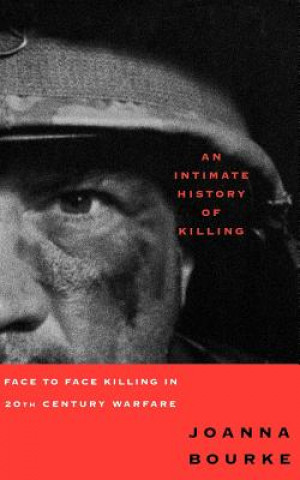 Könyv Intimate History of Killing Joanna Bourke
