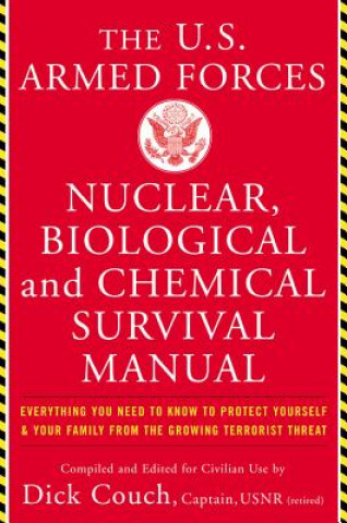 Knjiga U.S. Armed Forces Nuclear, Biological And Chemical Survival Manual Captain (Retd.) Dick (U.S.N.) Couch