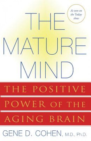 Kniha Mature Mind Gene D. Cohen