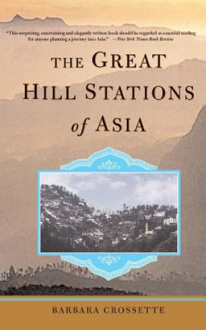 Carte Great Hill Stations Of Asia Barbara Crossette