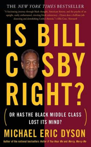 Kniha Is Bill Cosby Right? Michael Eric Dyson