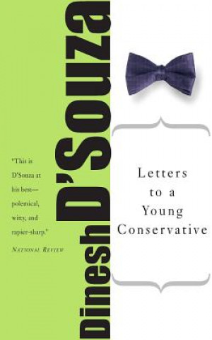 Könyv Letters to a Young Conservative Dinesh D'Souza