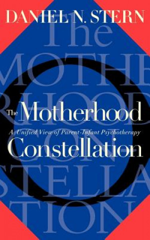 Kniha Motherhood Constellation Daniel Stern