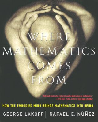 Könyv Where Mathematics Come From Rafael Nunez