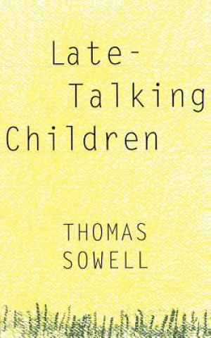 Carte Late-Talking Children Thomas Sowell