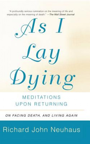 Kniha As I Lay Dying Richard John Neuhaus