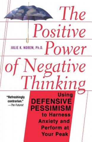 Könyv Positive Power Of Negative Thinking Julie K. Norem