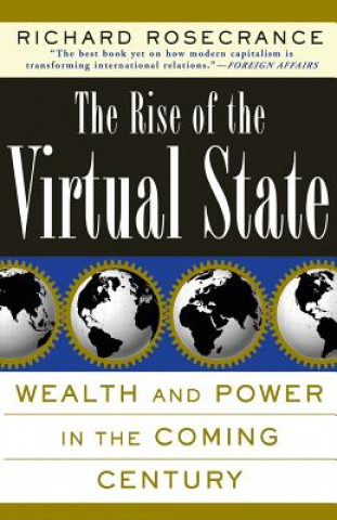 Könyv Rise Of The Virtual State Richard N. Rosecrance