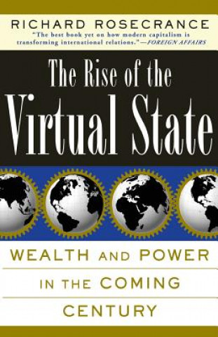 Kniha Rise Of The Virtual State Richard N. Rosecrance