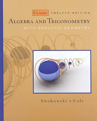 Könyv Algebra and Trigonometry with Analytic Geometry, Classic Edition Earl William Swokowski