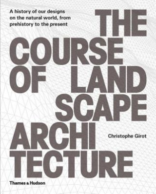 Kniha Course of Landscape Architecture Christophe Girot