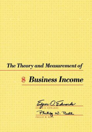 Kniha Theory and Measurement of Business Income Edgar O. Edwards