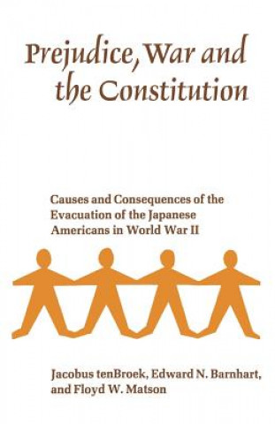 Kniha Prejudice, War, and the Constitution Jacobus Ten Broek