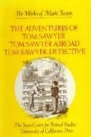 Kniha Adventures of Tom Sawyer, Tom Sawyer Abroad, and Tom Sawyer, Detective Mark Twain