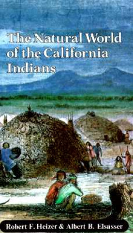 Książka Natural World of the California Indians Albert B. Elsasser