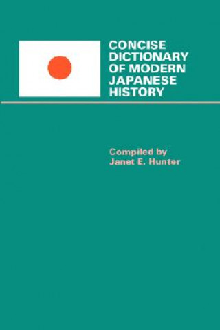 Książka Concise Dictionary of Modern Japanese History Janet Hunter