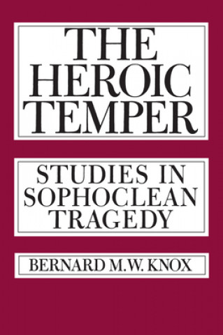 Książka Heroic Temper Bernard Knox