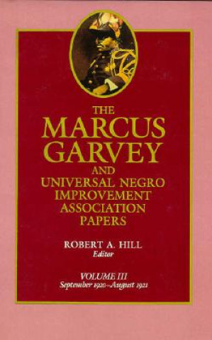 Książka Marcus Garvey and Universal Negro Improvement Association Papers, Vol. III Marcus Garvey