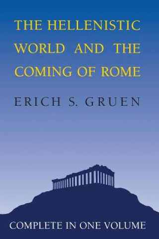 Kniha Hellenistic World and the Coming of Rome Erich S. Gruen