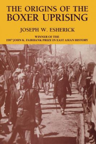 Kniha Origins of the Boxer Uprising Joseph W. Esherick
