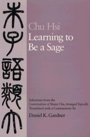 Libro Learning to Be A Sage Chu Hsi