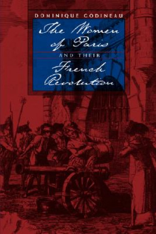 Livre Women of Paris and Their French Revolution Dominique Godineau