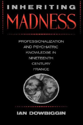 Buch Inheriting Madness Ian Robert Dowbiggin