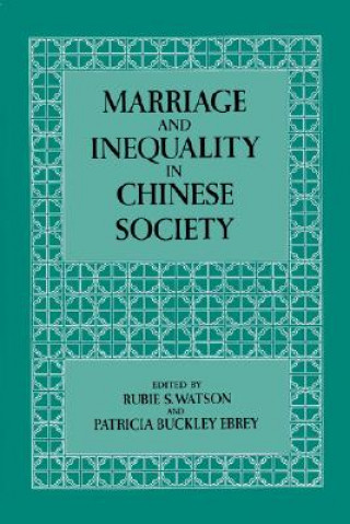 Kniha Marriage and Inequality in Chinese Society Rubie S. Watson