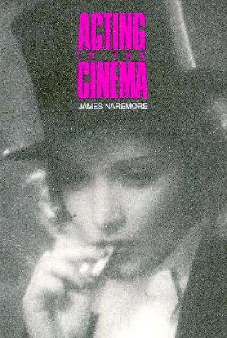 Kniha Acting in the Cinema James Naremore