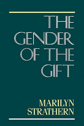 Kniha Gender of the Gift Marilyn Strathern