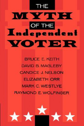 Libro Myth of the Independent Voter Bruce E. Keith