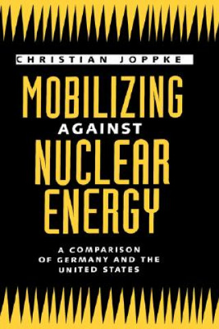 Carte Mobilizing Against Nuclear Energy Christian Joppke