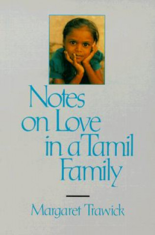 Книга Notes on Love in a Tamil Family Margaret Trawick