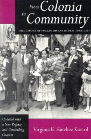 Kniha From Colonia to Community Virginia E. Sanchez Korrol