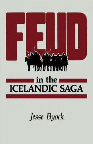 Könyv Feud in the Icelandic Saga Jesse L. Byock