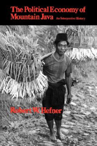 Kniha Political Economy of Mountain Java Robert W. Hefner