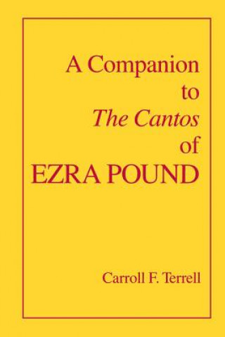 Knjiga Companion to The Cantos of Ezra Pound Carroll F. Terrell