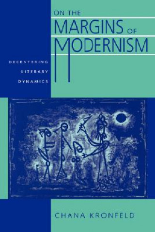 Carte On the Margins of Modernism Chana Kronfeld