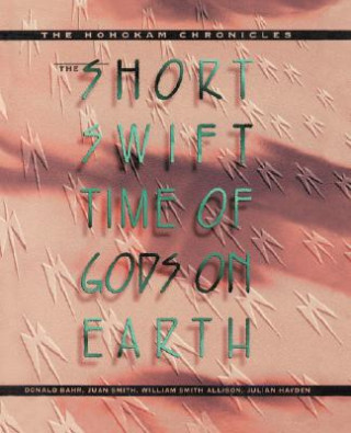 Buch Short, Swift Time of Gods on Earth Donald M. Bahr