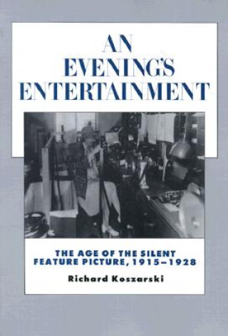 Kniha Evening's Entertainment Richard Koszarski