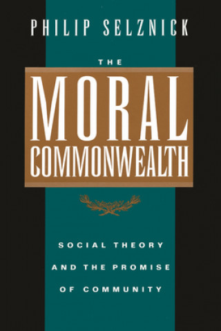 Könyv Moral Commonwealth Philip Selznick